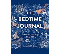 The Bedtime Journal: Two Minutes Each Night for Restful Sleep