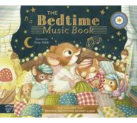 The Bedtime Music Book: Play 8 Soothing Pieces of Classical Music (The Musical Mice)