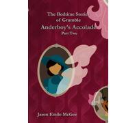 The Bedtime Stories of Grumble: Anderboy's Accolade: Part Two