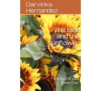 The Bee and the sunflower: " A Dream Of Love Come True"