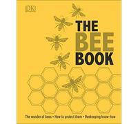 The Bee Book: The Wonder of Bees - How to Protect them - Beekeeping Know-how