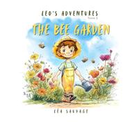 The Bee Garden: A gentle nature story for kids about bees, flowers, and protecting our planet (Leo’s Adventures)