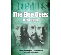 The Bee Gees in The 1980s: Decades