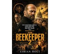 The Beekeeper 2: Jason Statham Returns as Adam Clay, Leading Jeremy Irons, Pom Klementieff and Emmy Raver-Lampman into a Deadlier Hive