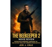 The Beekeeper 2 Movie Review: Buzzing with Vengeance: Unpacking the High-Octane Thrills of a Modern Action Masterpiece