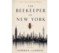 The Beekeeper of New York: Love. Trust. Betrayal. Honey.