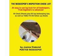 The Beekeeper’s Inspection Check List: A log book for your hives