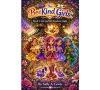 The BeeKind Girls: Book 1: Lily and the Kindness Light (The BeeKind Girls Series)