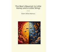 The Bee's Bayonet (a Little Honey and a Little Sting) (Classic Books)