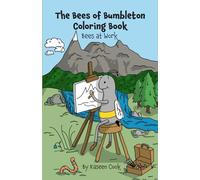 The Bees of Bumbleton Coloring Book: Bees at Work