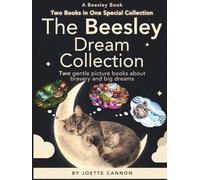 The Beesley Dream Collection: Two gentle picture books about bravery and big dreams: 3 (Beesley Books)
