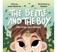 The Beetle and The Boy: Little Wings, Big Friendship