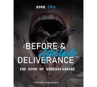 The Before & Aftertaste of Deliverance: The Book of Understanding