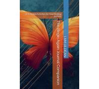 The Begin Again Journal Companion: 30 Essential Activities for Your Healing Journey