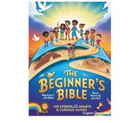 The Beginner’s Bible: 100 Stories for Brave Hearts & Curious Minds: Celebrating Jubilee Year of Faith, Fun, and Adventure! (The Beginner’s Bible ... Jubilee Year of Faith, Fun, and Adventure!)