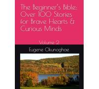 The Beginner’s Bible: Over 100 Stories for Brave Hearts & Curious Minds - Volume 2: Volume 2: 3 (The Beginner’s Bible Stories Series - Celebrating Jubilee Year of Faith, Fun, and Adventure!)