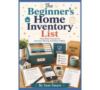 The Beginner’s Home Inventory List: Track What You Own for Insurance, Moving, and Peace of Mind