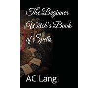 The Beginner Witch’s Book of Spells