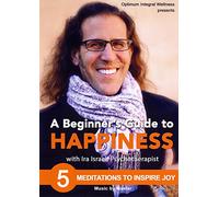 The Beginners Guide to Happiness with IRA Israel: 5 Meditations to Inspire Joy [USA] [DVD]