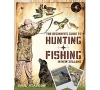 The Beginner's Guide to Hunting and Fishing In New Zealand