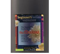 The Beginner's Guide to the Chakras