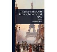 The Beginner's Own French Book. [with] Key...