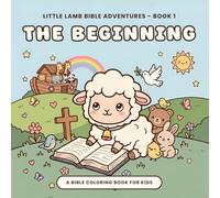 The Beginning: A Bible Coloring Book for Kids Ages 4-8