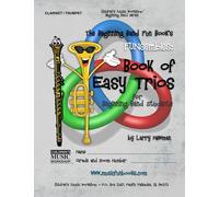 The Beginning Band Fun Book's FUNsembles: Book of Easy Trios (Clarinet/Trumpet): for Beginning Band Students