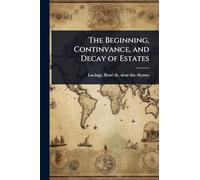 The Beginning, Continvance, and Decay of Estates