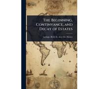 The Beginning, Continvance, and Decay of Estates