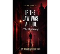 The Beginning (If The Law Was A Fool)