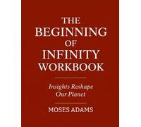 The Beginning Of Infinity Workbook: Insights reshape our planet