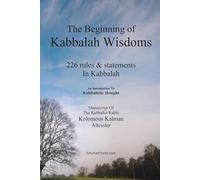 The Beginning of Kabbalah Wisdoms: 226 rules & statements In Kabbalah