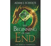 The Beginning of the End: 1 (The Ramulas Chronicles)