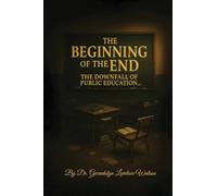 The Beginning of the End the Downfall of Public Education