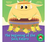 The Beginning of the Sock Eaters: Book Two in the Sock Eaters Stories!