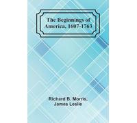 The Beginnings of America, 1607-1763
