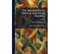 The Beginnings of Critical Realism in America: 1860-1920 Completed to 1900 Only