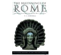The Beginnings of Rome: Italy and Rome from the Bronze Age to the Punic Wars (c.1000-264 BC) (The Routledge History of the Ancient World)
