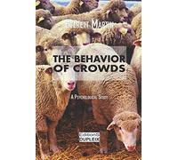 The Behavior of Crowds: A Psychological Study