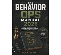 The Behavior Ops Manual 2026: Master Social Awareness, Emotional Control, Ethical Influence, and Strategic Communication