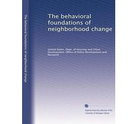 The behavioral foundations of neighborhood change