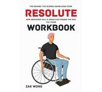 The Behind-the-Scenes Knowledge from Resolute Workbook: How Benjamin Hall’s Ideas Can Change the Way You Think