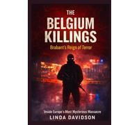The Belgium Killings: Brabant's Reign of Terror: 1 (Europe’s Unsolved: Shadows Across the Continent)