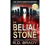 The Belial Stone: An Ancient Mystery Thriller with Earth-Shattering Consequences