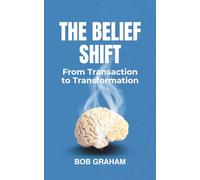 The Belief Shift: From Transaction to Transformation