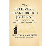 The Believer’s Breakthrough Journal: 30 Days of Scripture, Motivation & Reflection” (Sinner to Saint book2)