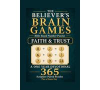The Believer's Brain Games: A One Year Devotional - 365 Daily Scripture-Paired Puzzles, Plus a Bonus Day
