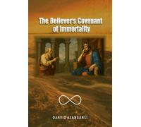 The Believer's Covenant of Immortality