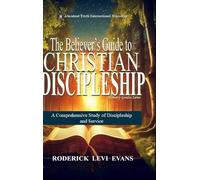 The Believer's Guide to Christian Discipleship: A Comprehensive Study of Discipleship and Service: 5 (Ministry Guides)